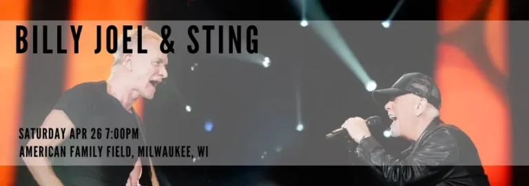 Billy Joel & Sting concert poster. Saturday, April 26th at 7:00 PM at American Family Field in Milwaukee, WI.