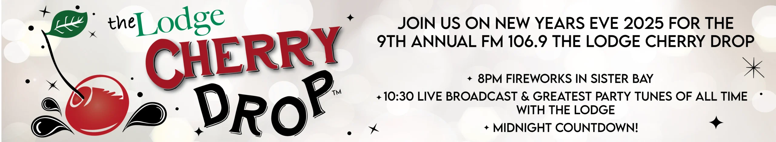 Join Door County's fm 106.9 the Lodge 9th Annual Cherry Drop on New Year's Eve. Fireworks, live music, and a midnight countdown.